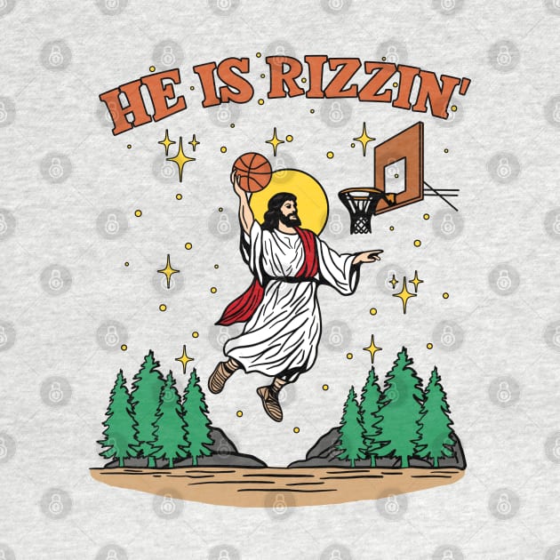 He is Rizzin Funny Easter Jesus Playing Basketball Meme by maddude